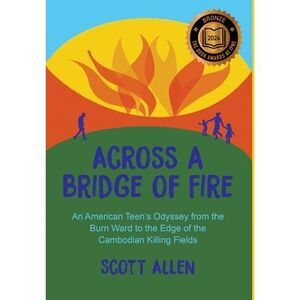 Across a Bridge of Fire: An American Teen's Odyssey from the Burn Ward to the Ed